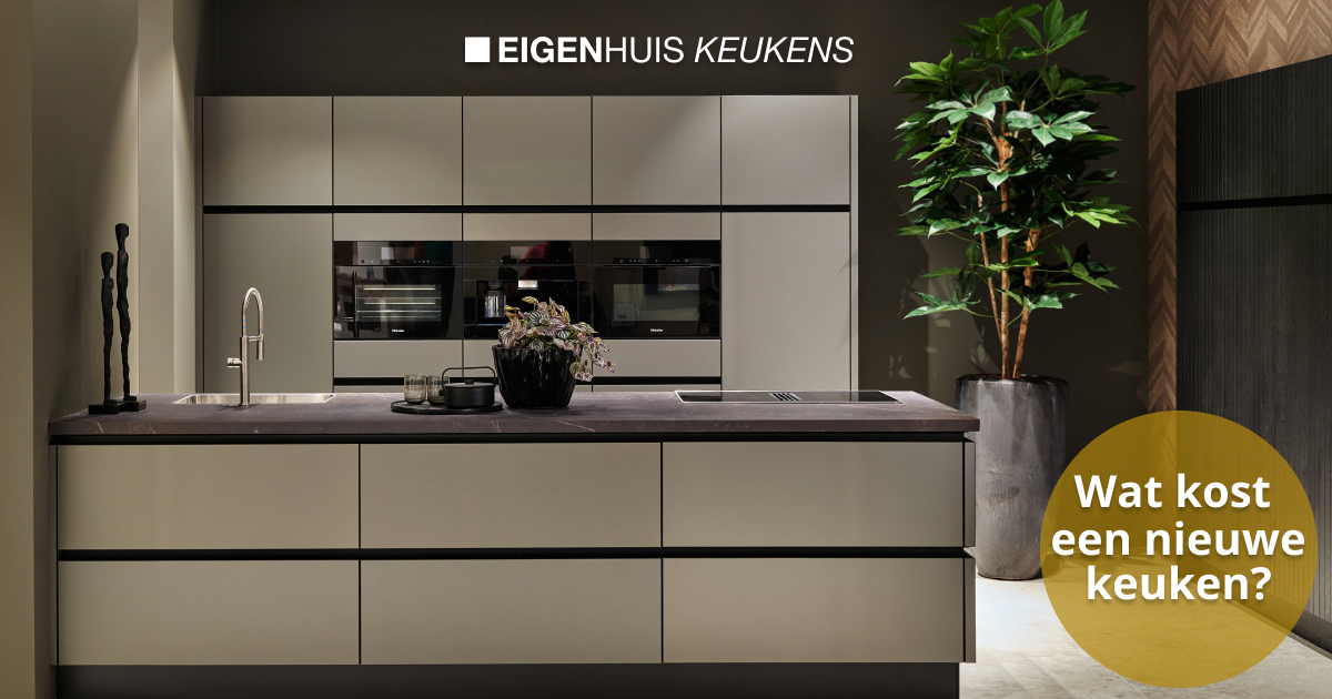 Wat Kost Een Nieuwe Keuken? | Eigenhuis Keukens